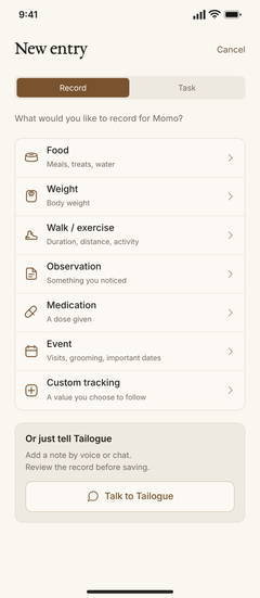 New entry: pick food, weight, walk, observation, medication or event, or just tell Tailogue